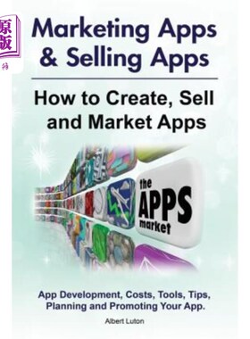 海外直订Marketing Apps & Selling Apps. How to Create, Sell and Market Apps. App Developm 营销应用和销售应用。如何创
