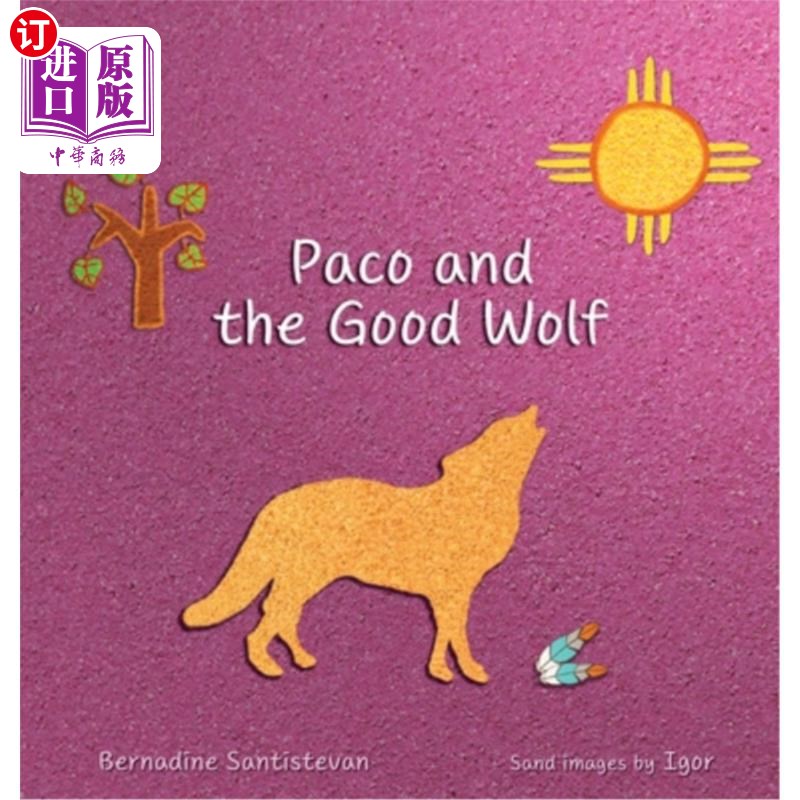 海外直订Paco and the Good Wolf: A magical story that shows how friendship and love can o 帕科与好狼：一个神奇的故事