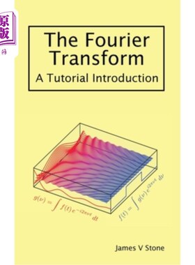 海外直订The Fourier Transform: A Tutorial Introduction 傅里叶变换：教程简介