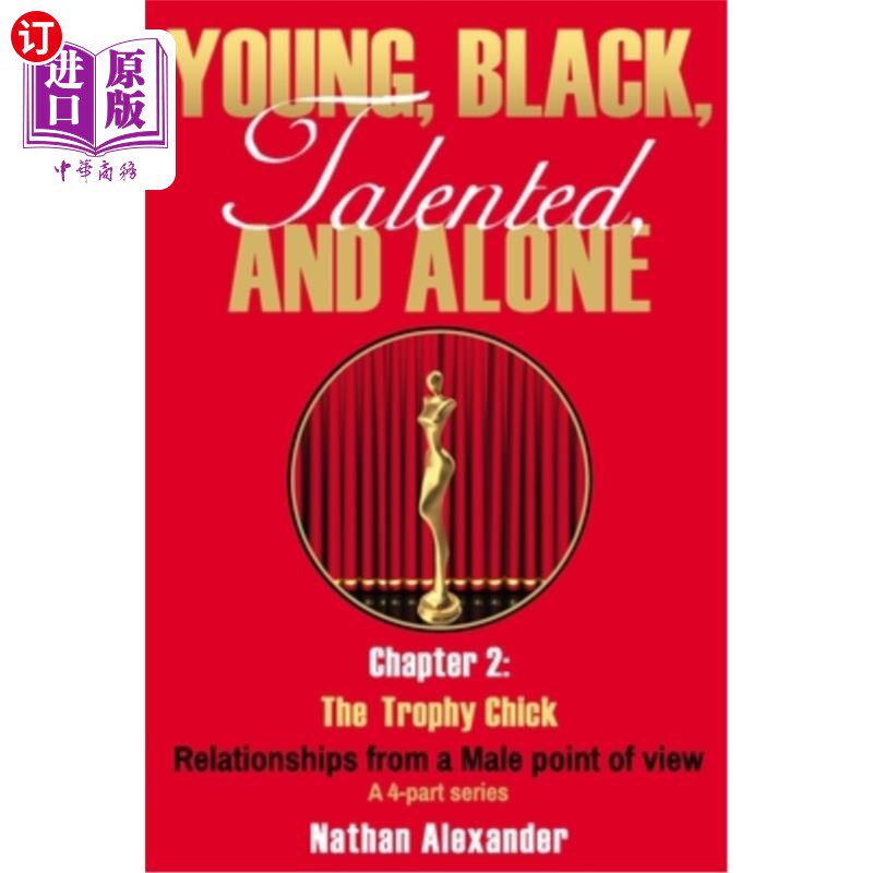 海外直订Young, Black, Talented and Alone: Chapter 2: The Trophy Chick 年轻，黑人，有才华，孤独:第二章:奖杯小妞