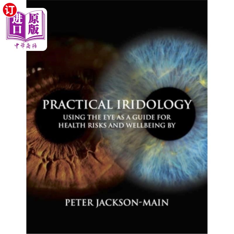 海外直订医药图书Practical Iridology: Using the Eyes as a Guide to Health Risks and Wellbeing 实用虹膜学:使用眼睛作