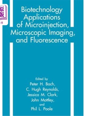 海外直订医药图书Biotechnology Applications of Microinjection, Microscopic Imaging, and Fluoresce 微注射、显微成像和