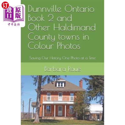 海外直订Dunnville Ontario Book 2 and Other Haldimand County towns in Colour Photos: Savi 安大略Dunnvil