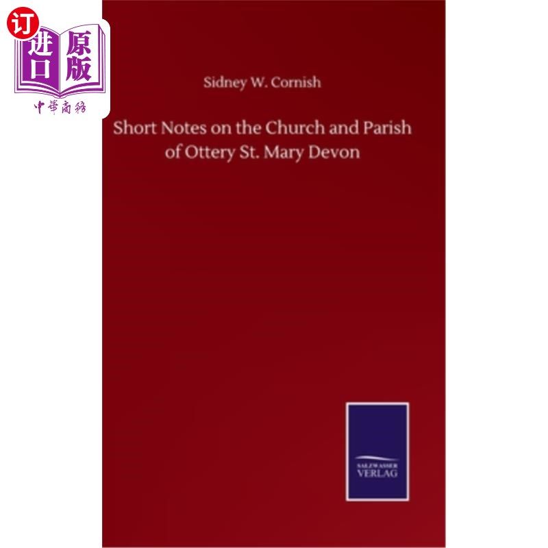 海外直订Short Notes on the Church and Parish of Ottery St. Mary Devon 奥特里圣玛丽德文郡的教堂和教区的简短笔记