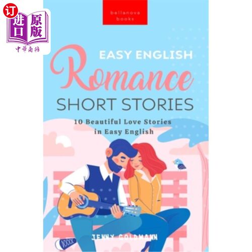 海外直订Easy English Romance Short Stories: 10 Beautiful Love Stories in Easy English 简单英语浪漫短篇故事:10个美丽