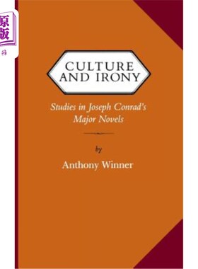 海外直订Culture and Irony: Studies in Joseph Conrad's Major Novels 文化与反讽:康拉德主要小说研究