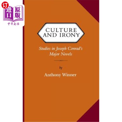 海外直订Culture and Irony: Studies in Joseph Conrad's Major Novels 文化与反讽:康拉德主要小说研究