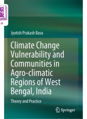 海外直订Climate Change Vulnerability and Communities in Agro-Climatic Regions of West Be 印度西孟加拉邦农业气候区气