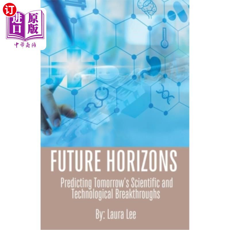 海外直订Future Horizons: Predicting Tomorrow's Scientific and Technological Breakthrough 未来视野：预测未来的科技突