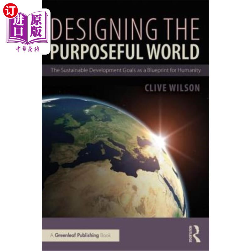 海外直订Designing the Purposeful World: The Sustainable Development Goals as a Blueprint 设计有目的的世界:作为人类