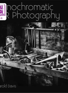 海外直订Monochromatic Hdr Photography: Shooting and Processing Black & White High Dynami 单色Hdr摄影:拍摄和处理黑白