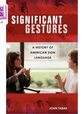 海外直订Significant Gestures: A History of American Sign Language 重要手势：美国手语史