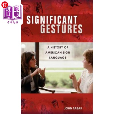 海外直订Significant Gestures: A History of American Sign Language 重要手势：美国手语史