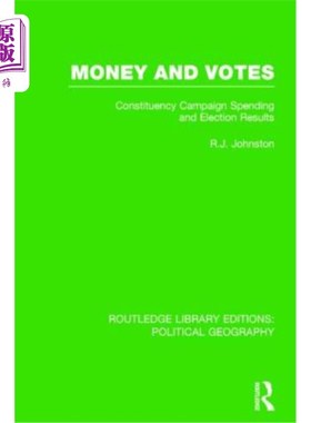 海外直订Money and Votes: Constituency Campaign Spending and Election Results 金钱和选票:选区竞选支出和选举结果