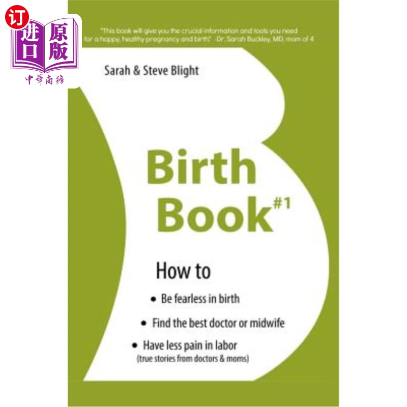 海外直订医药图书Birth Book #1: How to Find the Best Doctor or Midwife, Have Less Pain in Labor & 出生书#1:如何找到