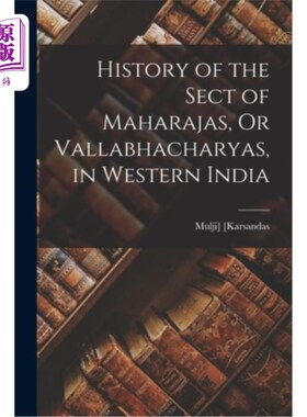 海外直订History of the Sect of Maharajas, Or Vallabhacharyas, in Western India 西印度的王公派，或称瓦拉巴查雅派的历