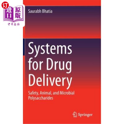 海外直订Systems for Drug Delivery: Safety, Animal, and Microbial Polysaccharides 给药系统:安全性，动物和微生物多糖