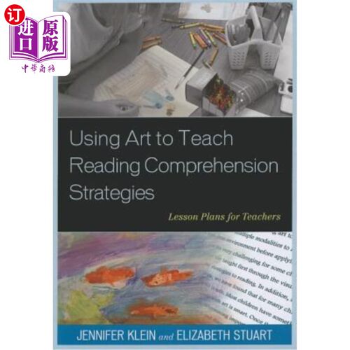 海外直订Using Art to Teach Reading Comprehension Strategies: Lesson Plans for Teachers 运用艺术教学阅读理解策略：教