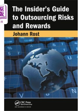 海外直订The Insider's Guide to Outsourcing Risks and Rewards 外包风险和回报内幕指南
