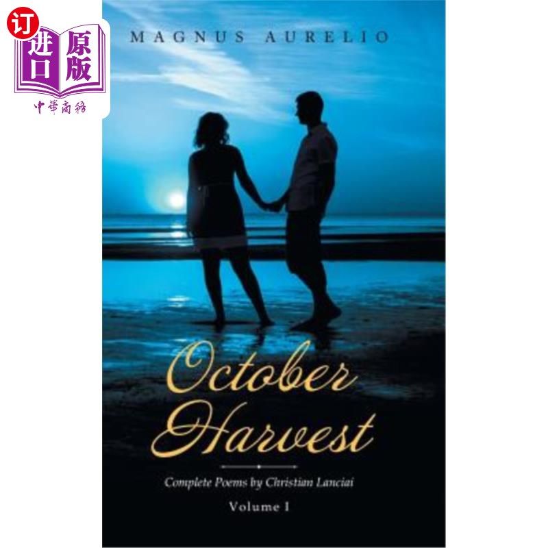 海外直订October Harvest: Complete Poems by Christian Lanciai Volume I 十月的收获:克里斯蒂安·兰芝诗歌全集第一卷