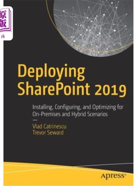 海外直订Deploying Sharepoint 2019: Installing, Configuring, and Optimizing for On-Premis 部署Sharepoi