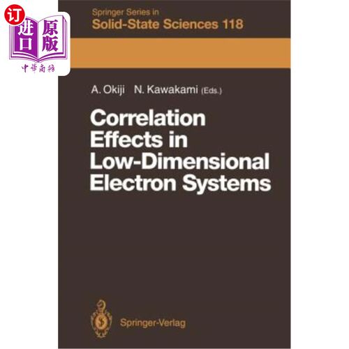 海外直订Correlation Effects in Low-Dimensional Electron Systems: Proceedings of the 16th 低维电子系统中的关联效应：