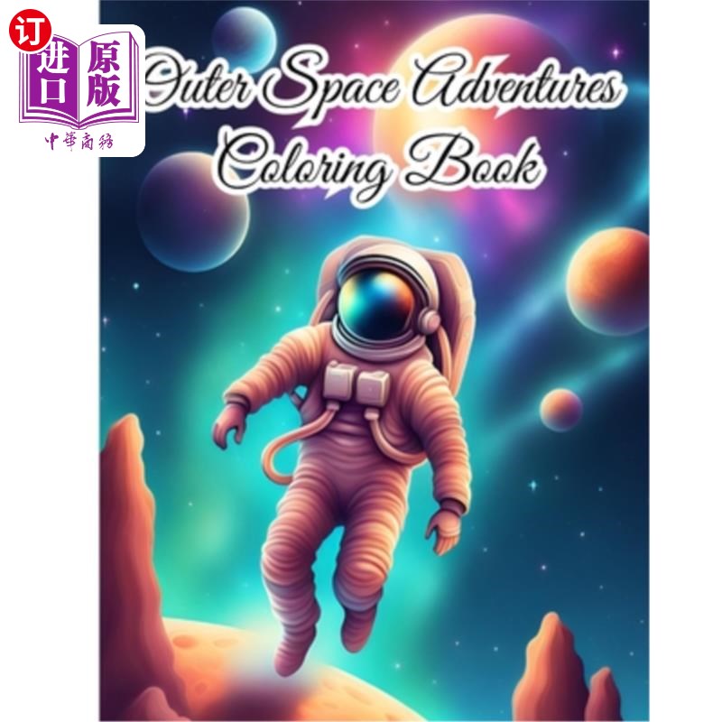 海外直订Outer Space Adventures Coloring Book: Beauty of Space, from Planets, Stars and G 外太空冒险涂色书：太空之美