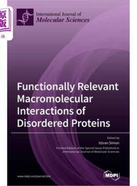 海外直订Functionally Relevant Macromolecular Interactions of Disordered Proteins 紊乱蛋白质的功能相关大分子相互作用