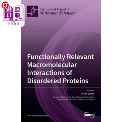 海外直订Functionally Relevant Macromolecular Interactions of Disordered Proteins 紊乱蛋白质的功能相关大分子相互作用