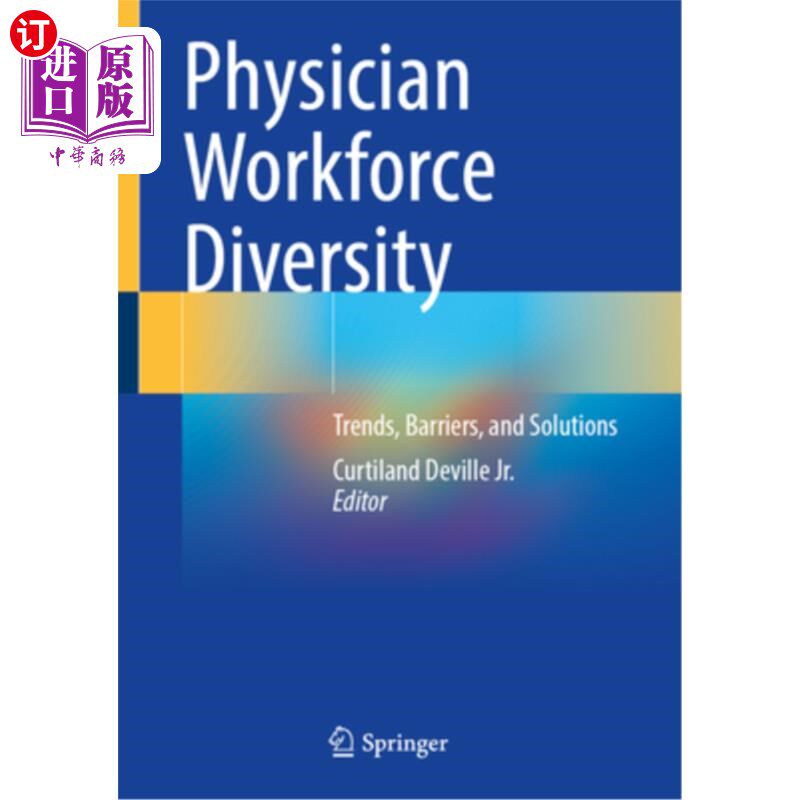 海外直订医药图书Physician Workforce Diversity: Trends, Barriers, and Solutions 医师劳动力多样性：趋势、障碍和解决方