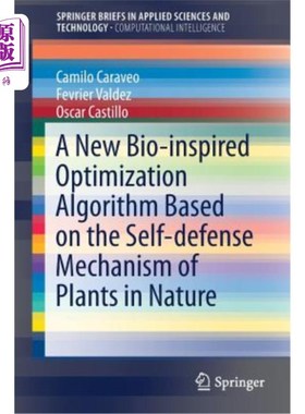 海外直订A New Bio-Inspired Optimization Algorithm Based on the Self-Defense Mechanism of 基于自然界植物自我防御机制