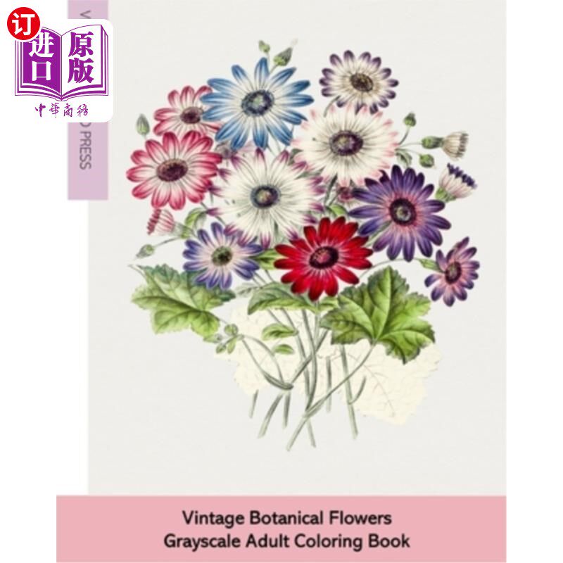 海外直订Vintage Botanical Flowers: Grayscale Adult Coloring Book 古董植物花:灰度成人着色书