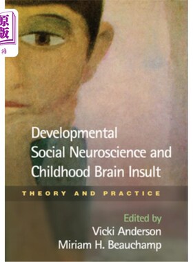 海外直订Developmental Social Neuroscience and Childhood Brain Insult: Theory and Practic 发展社会神经科学与儿童脑损