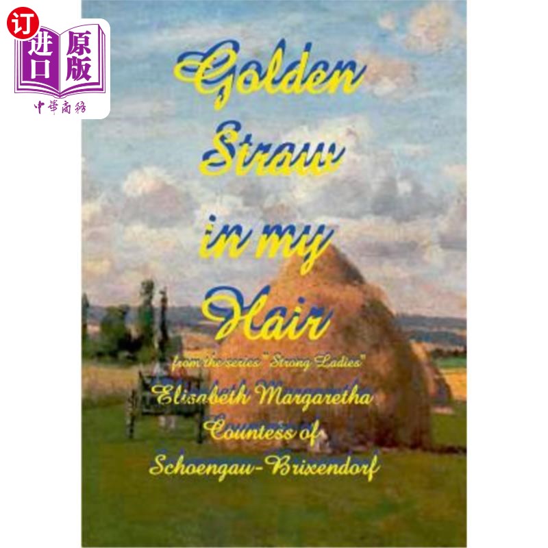 海外直订Golden Straw in my Hair: Strong Ladies 金吸管在我的头发:坚强的女人