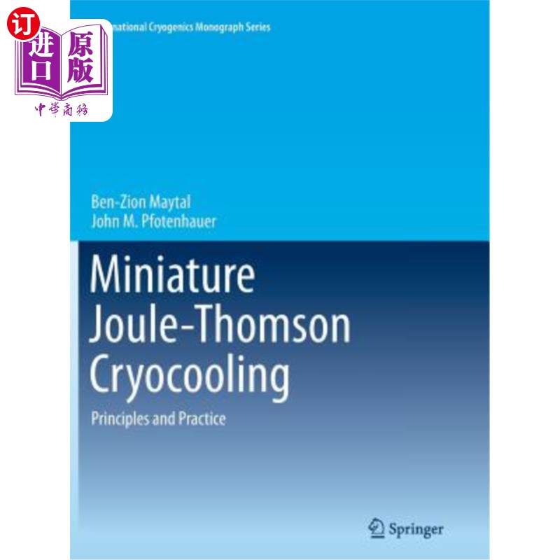 海外直订Miniature Joule-Thomson Cryocooling: Principles and Practice 微型焦耳-汤姆逊制冷：原理与实践