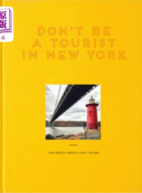 海外直订Don't Be a Tourist in New York: The Messy Nessy Chic Guide 不要在纽约旅游:凌乱的纳西时尚指南