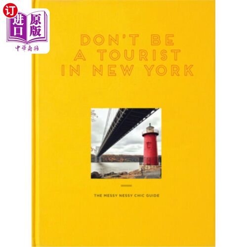 海外直订Don't Be a Tourist in New York: The Messy Nessy Chic Guide 不要在纽约旅游:凌乱的纳西时尚指南