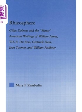 海外直订Rhizosphere: Gilles Deleuze and the 'Minor' American Writing of William James, W 根际:吉尔·德勒兹和威廉·詹