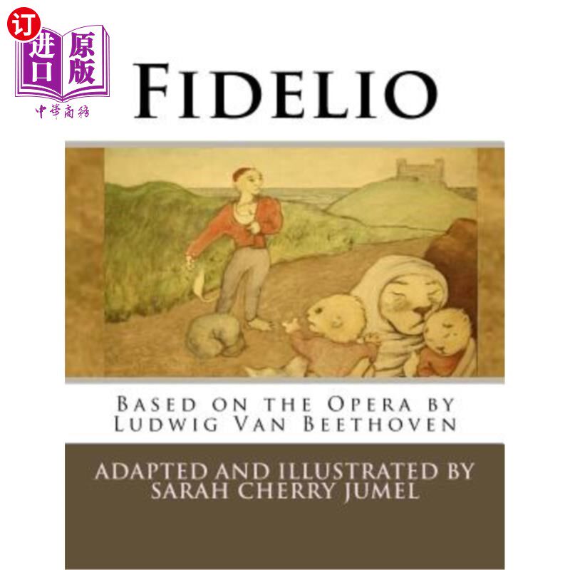 海外直订Fidelio: Based on the Opera by Ludwig Van Beethoven(Coloring book) 菲德利奥：根据路德维希·范·贝多芬的歌剧改