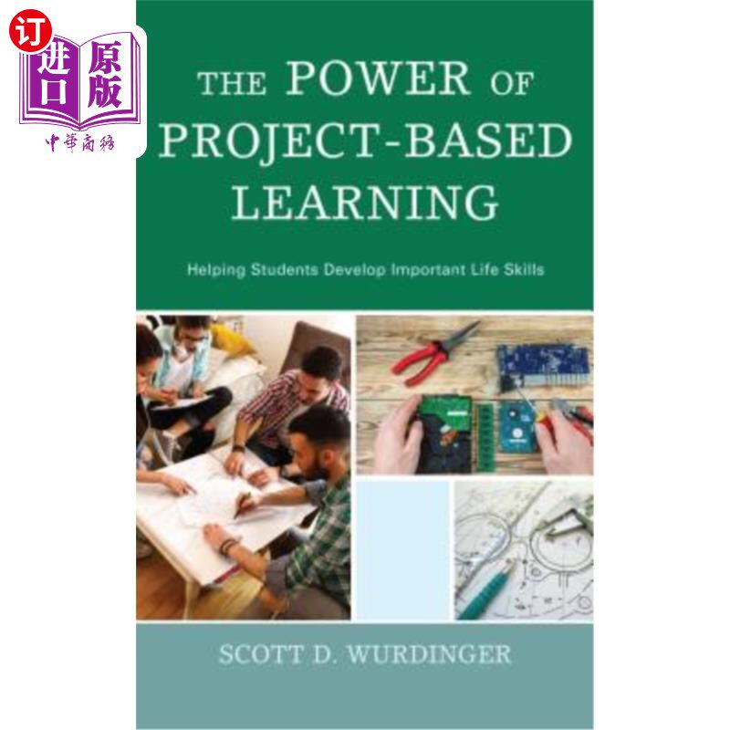 海外直订The Power of Project-Based Learning: Helping Students Develop Important Life Ski 项目学习的力量:帮助学生发展重