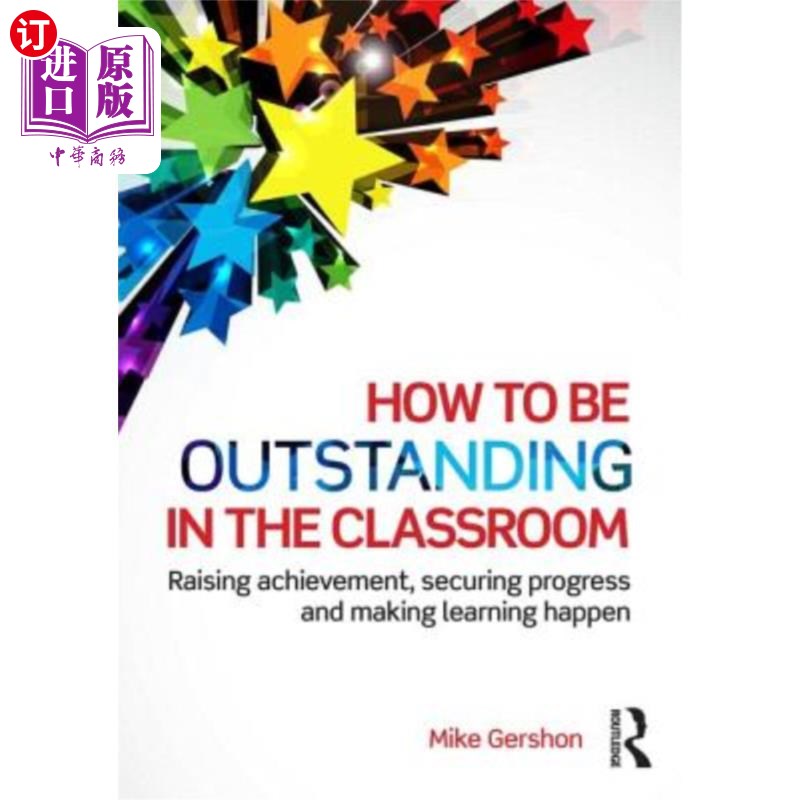 海外直订How to Be Outstanding in the Classroom: Raising Achievement, Securing Progress a 如何在课堂上出类拔萃:提高
