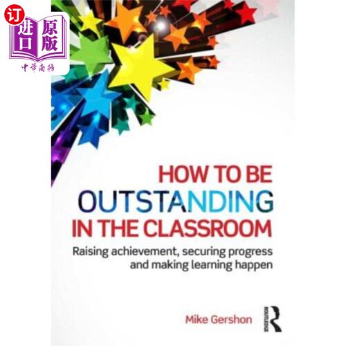 海外直订How to Be Outstanding in the Classroom: Raising Achievement, Securing Progress a 如何在课堂上出类拔萃:提高