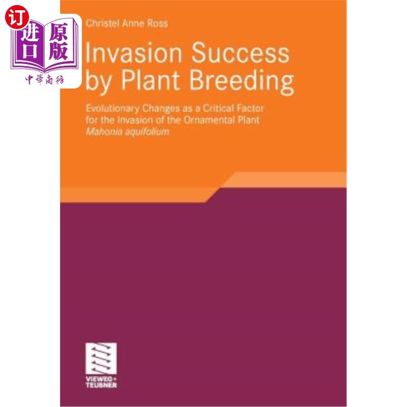 海外直订Invasion Success by Plant Breeding: Evolutionary Changes as a Critical Factor fo 植物育种的入侵成功:进化变