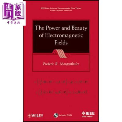 现货 电磁场的能量与优点 英文原版 The Power And Beauty Of Electromagnetic Fields Frederic Morgenthaler 【中商原版】Wiley