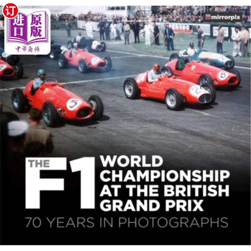 海外直订The F1 World Championship at the British Grand Prix: 70 Years in Photographs F1世界锦标赛在英国大奖赛:70年