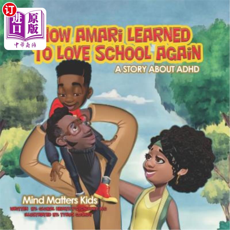 海外直订How Amari Learned To Love School Again: A Story About ADHD 阿玛瑞如何重新爱上学校：一个关于多动症的故事
