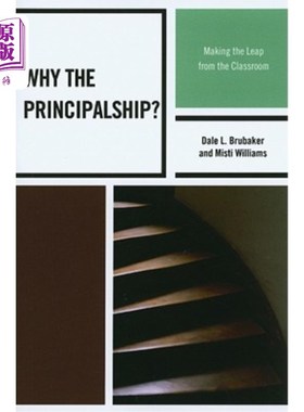 海外直订Why the Principalship?: Making the Leap from the Classroom 为什么是原则？：从教室里跳出来