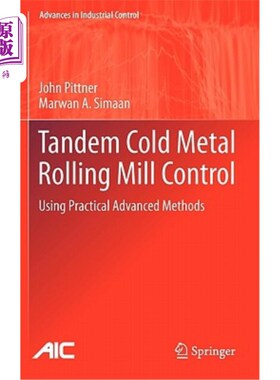 海外直订Tandem Cold Metal Rolling Mill Control: Using Practical Advanced Methods 冷金属串联式轧机控制:使用实用的先