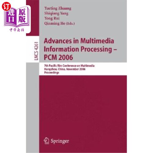 海外直订Advances in Multimedia Information Processing - Pcm 2006: 7th Pacific Rim Confer 多媒体信息处理进展- Pcm