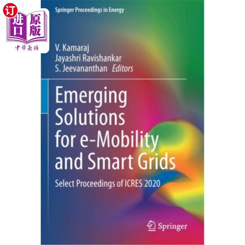 海外直订Emerging Solutions for E-Mobility and Smart Grids: Select Proceedings of Icres 2 电子移动和智能电网的新兴解